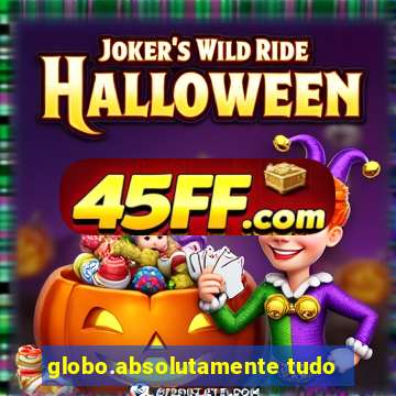 globo.absolutamente tudo